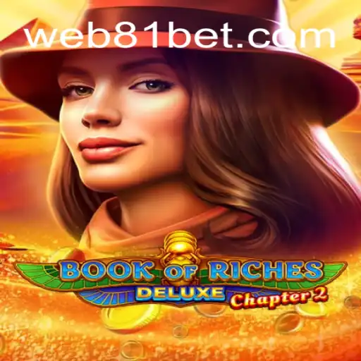 Exploring the Enchanting World of BookofRichesDeluxeChapter2 on 81bet.com